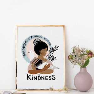 The Highest Form of Wisdom is Kindness - Inspirational art print for kind people - Gift for a kind teacher or friend