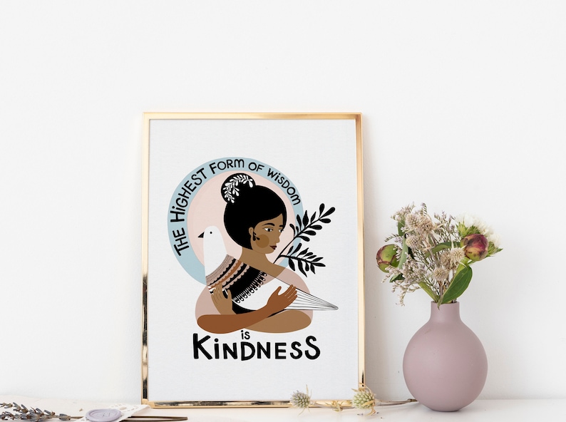 Inspirational Quote Art Print The highest Form of Wisdom is Kindness