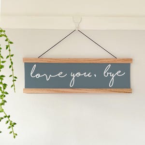 Love You Bye Oak Wall Hanging Sign, Script Typography Slogan Hallway Art Print