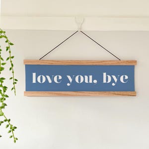 Love You Bye Oak Wall Hanging Sign, Typography Slogan Hallway Canvas Art Print