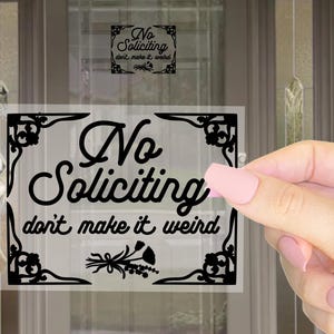 No Soliciting Dont Make It Weird - Funny No Soliciting - Decorative - No Soliciting Sign - Vinyl Decal