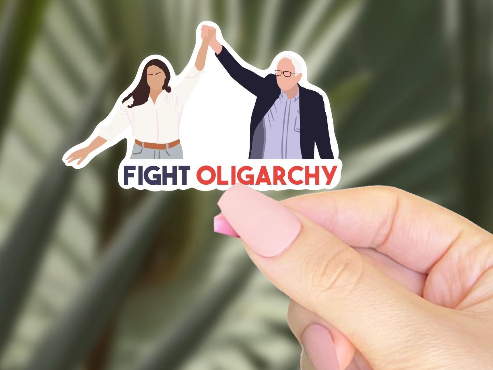 Fight Oligarchy AOC Bernie - Anti Trump - Political - Democrat - Liberal - Sticker for Journal, Water Bottle, Phone, Laptop
