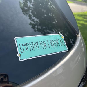 Empathy Isn&#39;t Radical Bumper Sticker