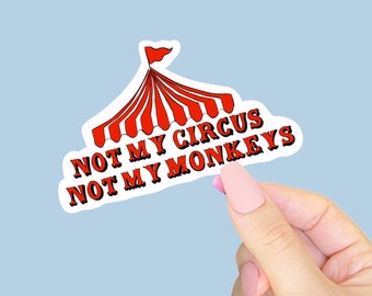 Not My Circus, Not My Monkeys Aufkleber für Wasserflaschen und Laptops