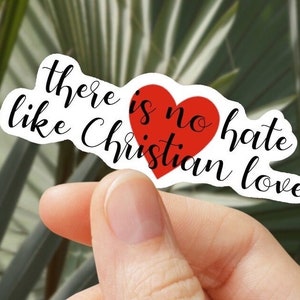 Theres No Hate Like Christian Love Atheist Sticker for Journal, Water ...