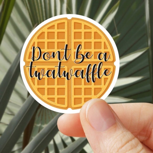 Dont Be a Twatwaffle - Adult Humor - Sticker for Journal, Water Bottle, Phone, Laptop