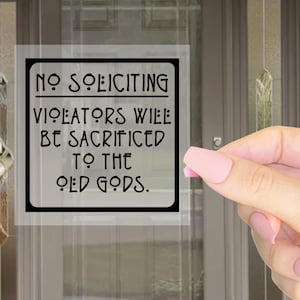 No Soliciting Violators Will Be Sacrificed To The Old Gods - No Soliciting Sign - Dark Humor - Vinyl Decal image 1