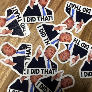 I Did That Trump Tariff Rising Prices Sticker Pack - Fdt - Anti Trump - I Did That - Gas Station Sticker
