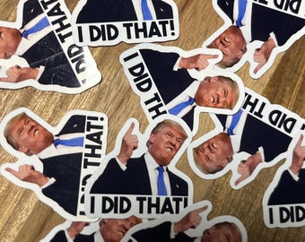 I Did That Trump Tariff Rising Prices Sticker Pack - Fdt - Anti Trump - I Did That - Gas Station Sticker