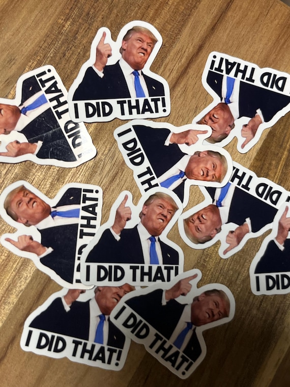 I Did That Trump Sticker Pack - Anti Trump, Rising Gas Prices