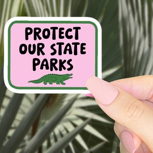 Proteggiamo i nostri parchi statali - Parchi della Florida - Gator - Florida State - Adesivo per diario, bottiglia, telefono, laptop