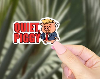 Quiet Piggy - Trump - Sticker for Journal, Water Bottle, Phone, Laptop