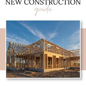 May include: A brochure titled "New Construction Guide" with the text "What You Actually Need to Know Before Building with Production Builders." The cover features a photograph of a house frame under construction against a blue sky.