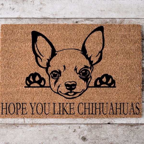 Hope You Like Chihuahuas Welcome Mat | Perfect Gift for Dog Owner Pet Lover | Personalized Doormat | New Home Decor | Housewarming Gift