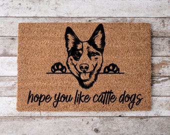 Hope You Like Australian Cattle Dogs Welcome Mat | Perfect Gift for Dog Owner Pet Lover | Personalized Doormat | New Home Decor