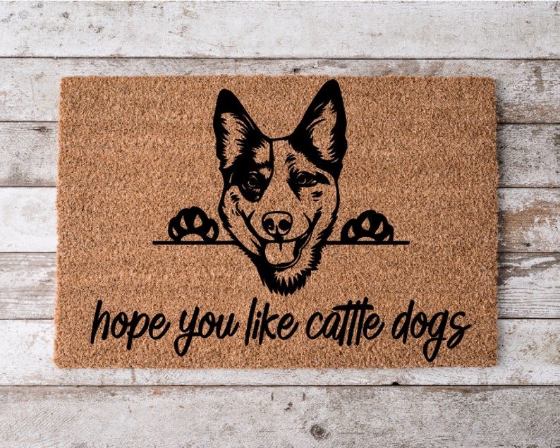 Hope You Like Australian Cattle Dogs Welcome Mat | Perfect Gift for Dog Owner Pet Lover | Personalized Doormat | New Home Decor 