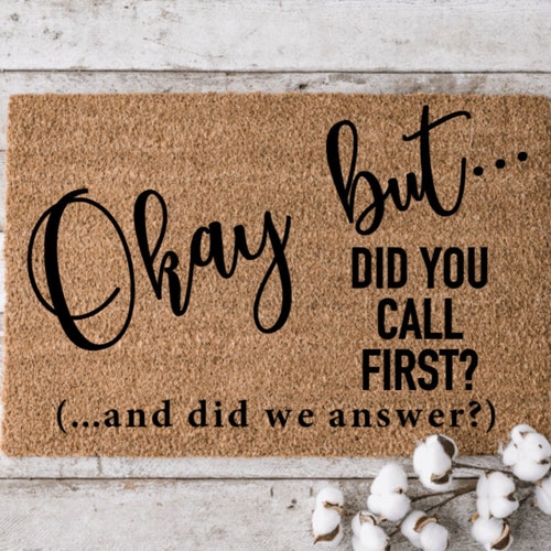 Okay But... Did You Call or Text First Custom Mat Etsy