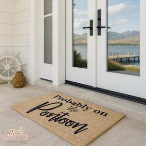 Probably on the Pontoon Doormat | Nautical Doormat | Lake Life doormat | Summer Doormat | Boat Doormat | Lake house | Cabin Doormat |