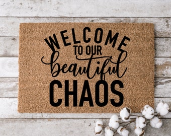 Welcome to Our Beautiful Chaos | Custom Welcome Mat | Personalized Door Mat | Cheerful Gift | New Home Decor | Housewarming | Closing Gift