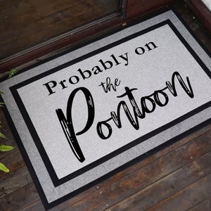 Probably on the Pontoon Doormat | Nautical Doormat | Lake Life doormat | Summer Doormat | Boat Doormat | Lake house | Cabin Doormat |