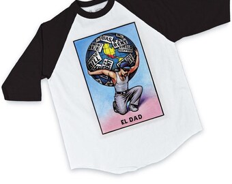 May include: White and black raglan baseball tee featuring a graphic of a man carrying a globe labeled with financial burdens. The image is a parody of the Atlas myth, with the text "EL DAD" at the bottom.