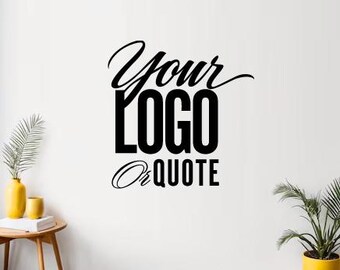 May include: Black and white wall decal with the text "Your Logo or Quote".