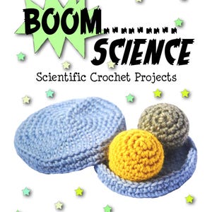Boom....... Science — Scientific Crochet Patterns