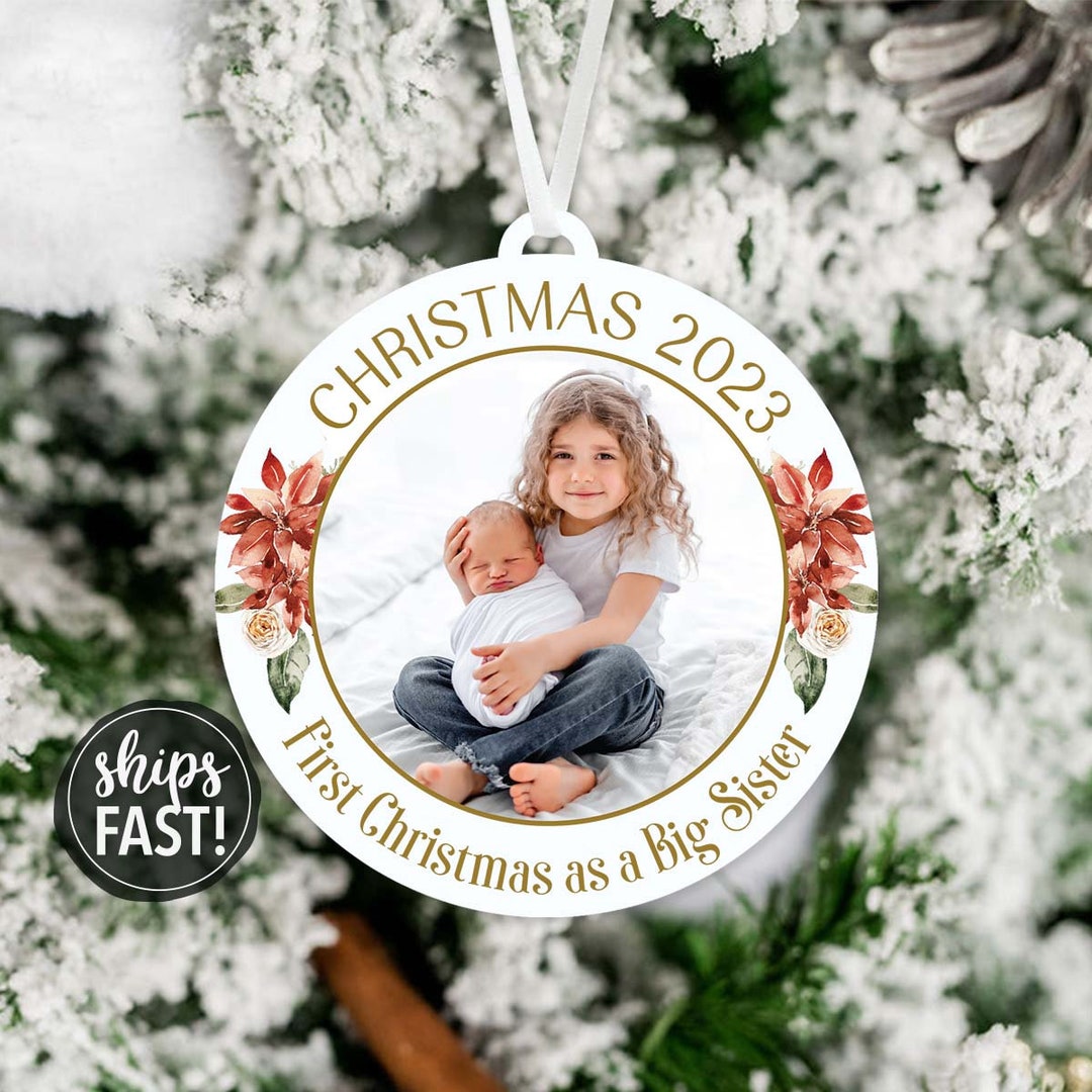 First Christmas as Big Sister Photo Christmas Ornament Big Sister