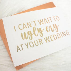 I Can't Wait to Ugly Cry at Your Wedding Card Engagement Card Congratulations on Your Engagement Card image 3