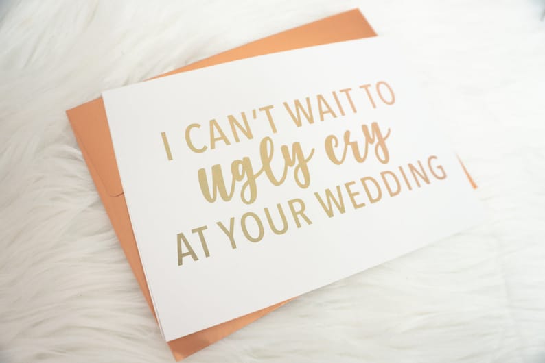 I Can't Wait to Ugly Cry at Your Wedding Card Engagement Card Congratulations on Your Engagement Card image 3