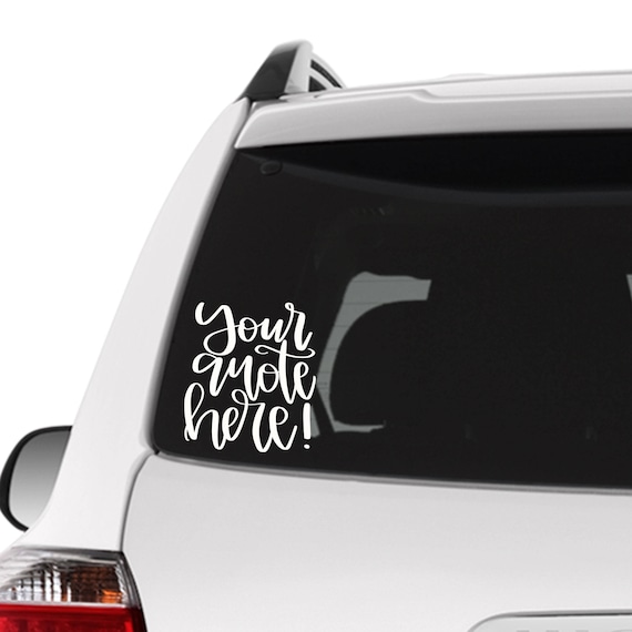 Custom Car Sticker Custom Car Decal Custom Quote Car Decal Etsy