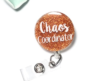 Chaos Coordinator badge reel - glitter badge reel - nurse badge - medical id holder - teacher badge reel - chaos glitter reel -