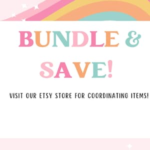 May include: A white background with the words "BUNDLE & SAVE!" in colorful letters. The text "VISIT OUR ETSY STORE FOR COORDINATING ITEMS!" is below. The background has a rainbow and stars.