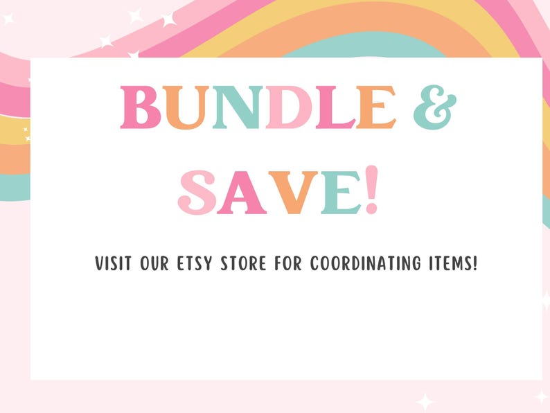 May include: A white background with the words "BUNDLE & SAVE!" in colorful letters. The text "VISIT OUR ETSY STORE FOR COORDINATING ITEMS!" is below. The background has a rainbow and stars.