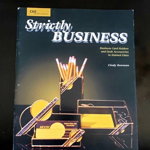 Livre de modèles de vitrail - Strictly Business - Porte-cartes de visite et accessoires de bureau en vitrail par Cindy Bowman