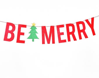 Be Merry Banner / Merry Christmas Banner / Christmas Holiday