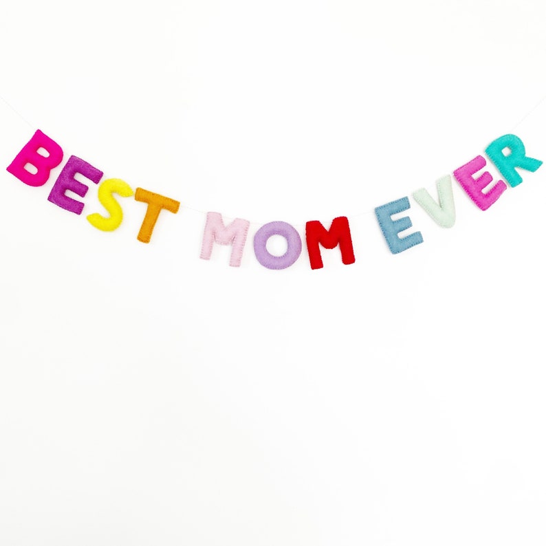 Best Mom Ever Felt Banner Happy Mother's Day Felt Garland Mother's Day Gift Mother's Day Sign Mother's Day Felt Banner immagine 1