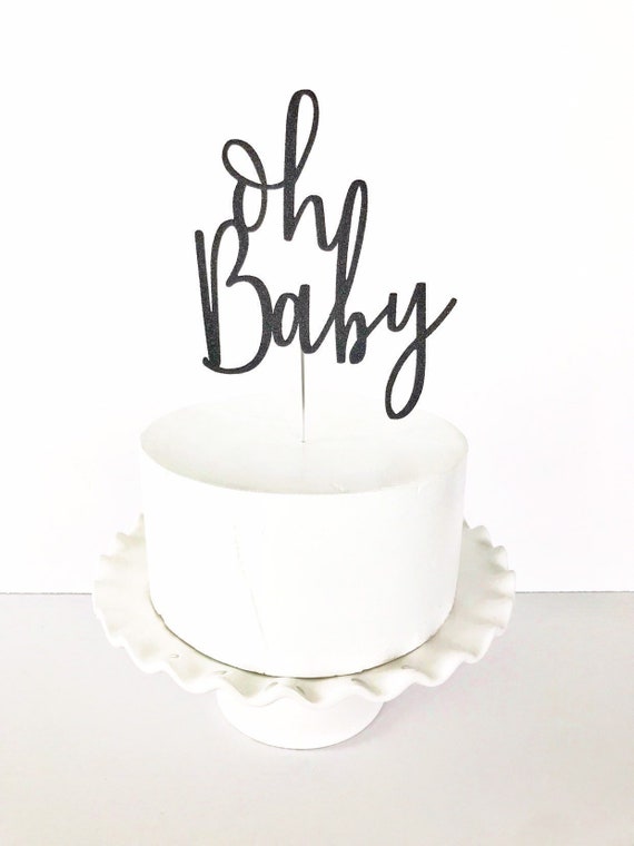 Oh Baby Cake Topper Gender Neutral Baby Shower Decor Etsy
