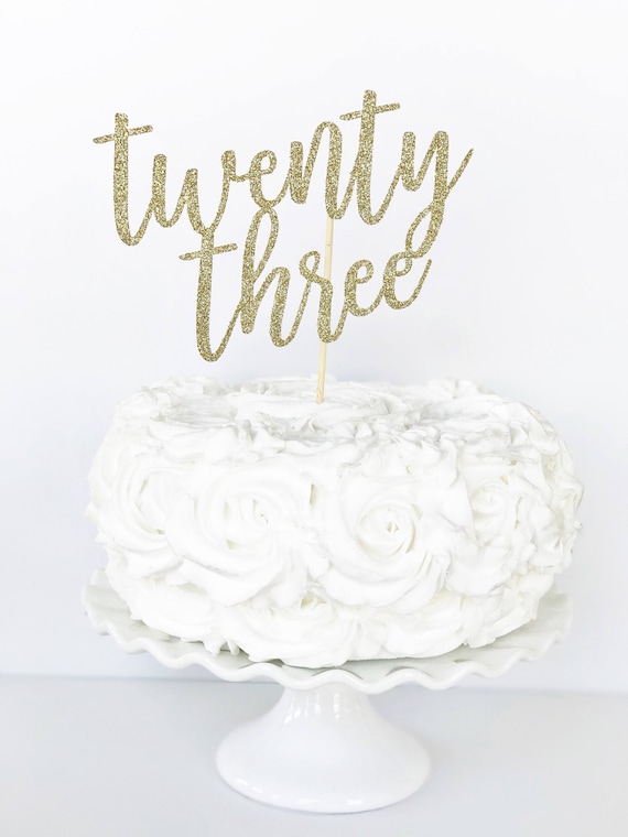 Twenty Three Cake Topper 23 Cake Topper 23rd Birthday Etsy