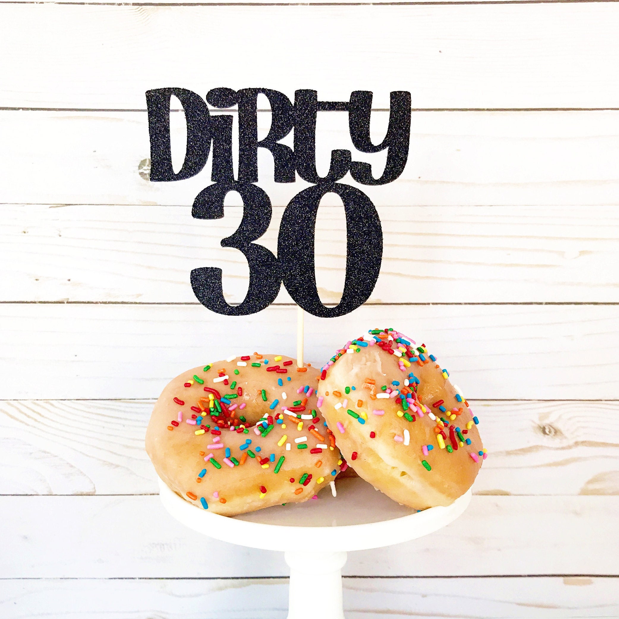 Dirty 30 Cake Topper / Dirty 30 Cupcake Toppers / Dirty Thirty Etsy