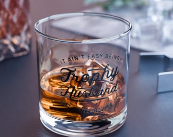 Trophy Husband Rocks Glass, 10oz. Whiskey Glass. Husband Gift, Gift For Him, Anniversary Gift, Fathers Day Gift, Birthday Gift.