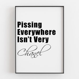 Downloadable Bathroom Quote, Pissing Everywhere isn't very Chanel, Bathroom Quote, Instant Bathroom, Bathroom Print, Funny Bathroom image 1