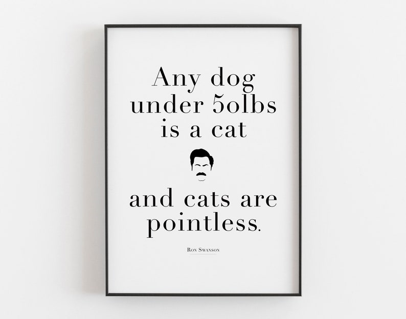 Cats Are Pointless Ron Swanson Ron Swanson Quote Ron Etsy