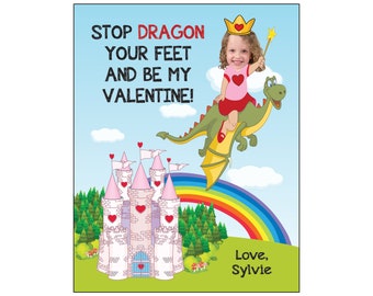 May include: A Valentine's Day card featuring a princess riding a green dragon with a rainbow in the background. The card says "Stop dragon your feet and be my Valentine!" and is signed "Love, Sylvie".