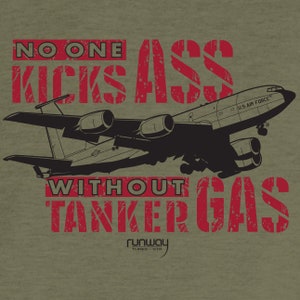 No One Kicks Ass Without Tanker Gas military aviation shirt