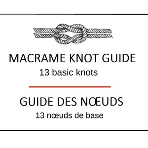 Op de afbeelding: Een zwart-witte illustratie van een knoop, met de tekst "MACRAME KNOT GUIDE 13 basic knots GUIDE DES NOEUDS 13 noeuds de base"
