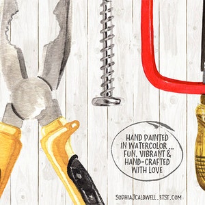 May include: Watercolor painting of a set of tools including pliers, a screw, a clamp, and a saw. The tools are painted on a white wood background. The text "HAND PAINTED IN WATERCOLOR... FUN, VIBRANT & HAND-CRAFTED WITH LOVE" is written in a speech bubble.