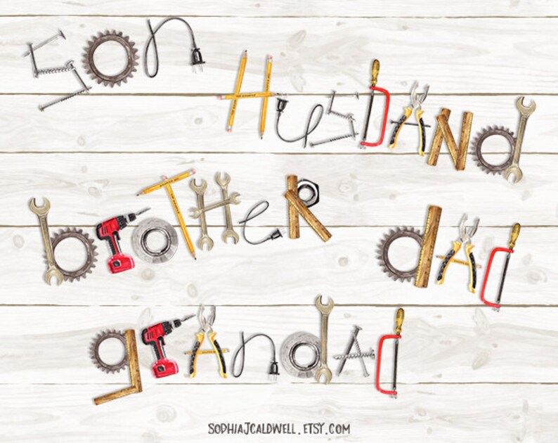 May include: The words "son, husband, brother, dad, and granddad" are spelled out using various tools, such as wrenches, screwdrivers, pencils, and rulers, on a white wood background.