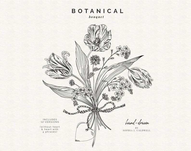 May include: Black and white line drawing of a bouquet of flowers, including tulips and forget-me-nots, tied with twine and a heart-shaped tag. The text "Botanical bouquet" is at the top of the image, and the text "Includes 12 versions (without heart & heart with 4 phrases)" and "hand-drawn by SOPHIA J. CALDWELL" is at the bottom of the image.