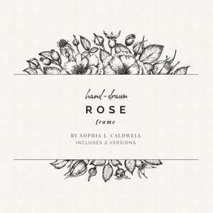 May include: A black and white hand-drawn rose frame design. The top and bottom borders feature detailed illustrations of rose blossoms, buds, and leaves. The text "hand-drawn ROSE frame" is centered, with the artist's name and "INCLUDES 2 VERSIONS" below.
